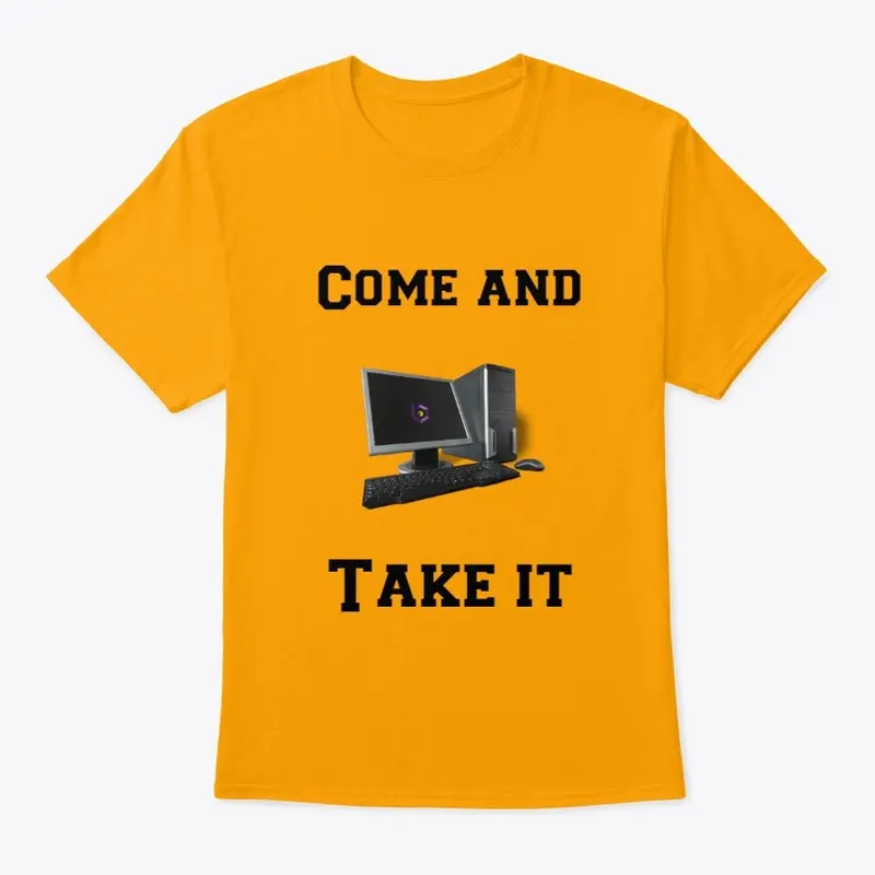 Come and take it (computer)