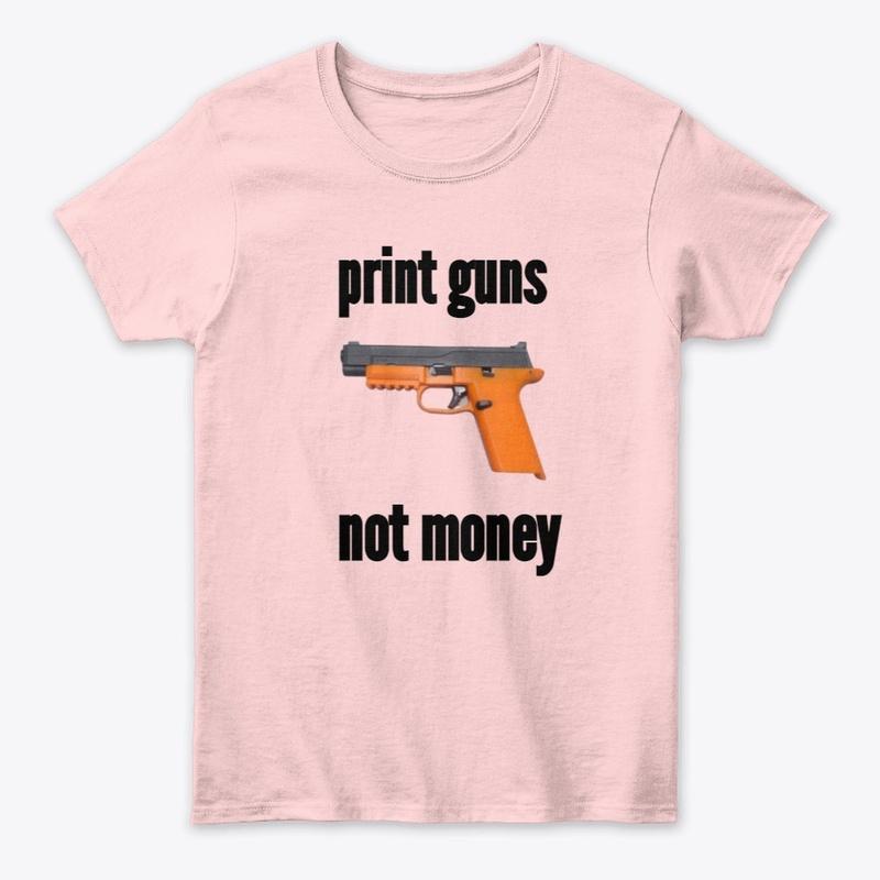 Print guns, not money!