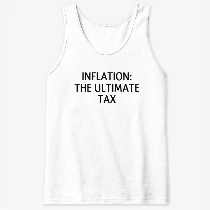 Inflation: The ultimate tax